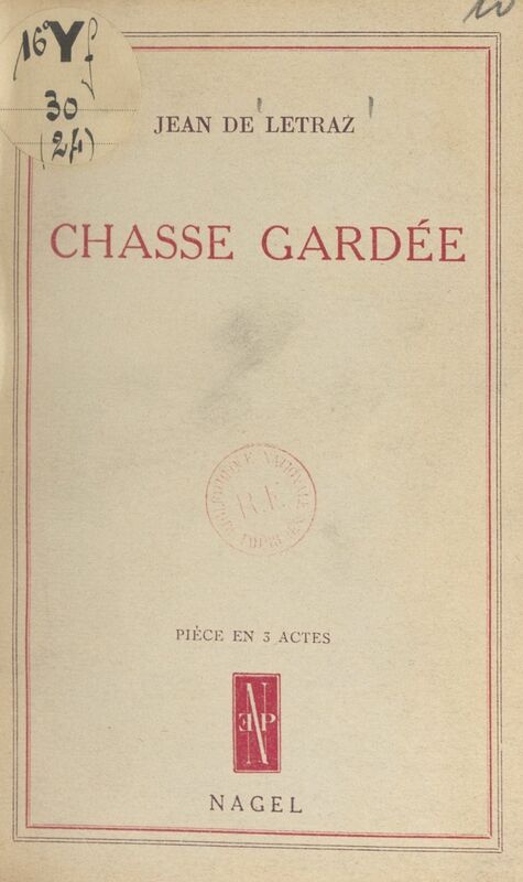 Chasse gardée Pièce en 3 actes
