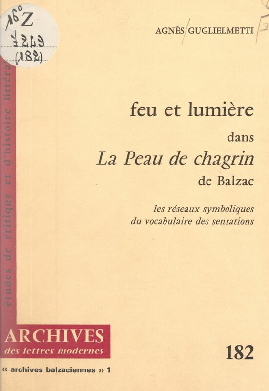 Feu et lumière dans "La peau de chagrin", de Balzac Les réseaux symboliques du vocabulaire des sensations