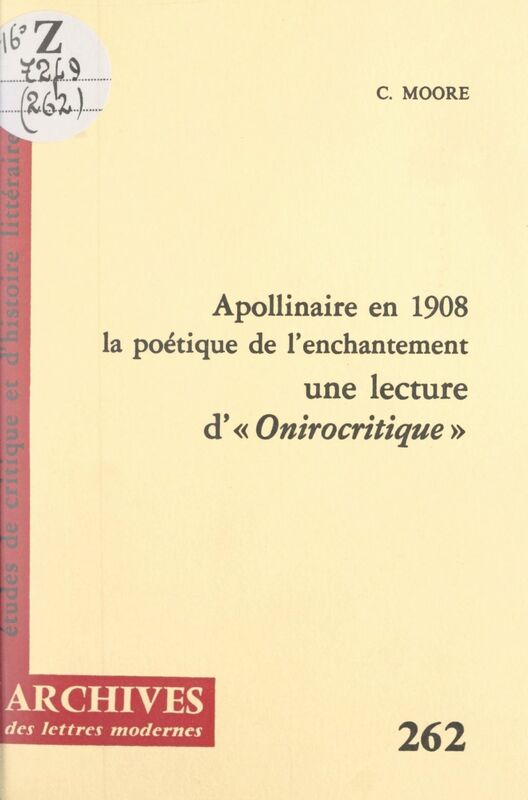 Apollinaire en 1908, la poétique de l'enchantement Une lecture d'"Onirocritique"