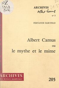 Albert Camus Ou Le mythe et le mime