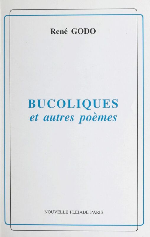 Bucoliques et autres poèmes