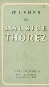 Œuvres de Maurice Thorez. Livre troisième (15). Janvier-septembre 1938