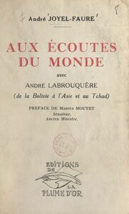 Aux écoutes du monde avec André Labrouquère De la Bolivie à l'Asie et au Tchad