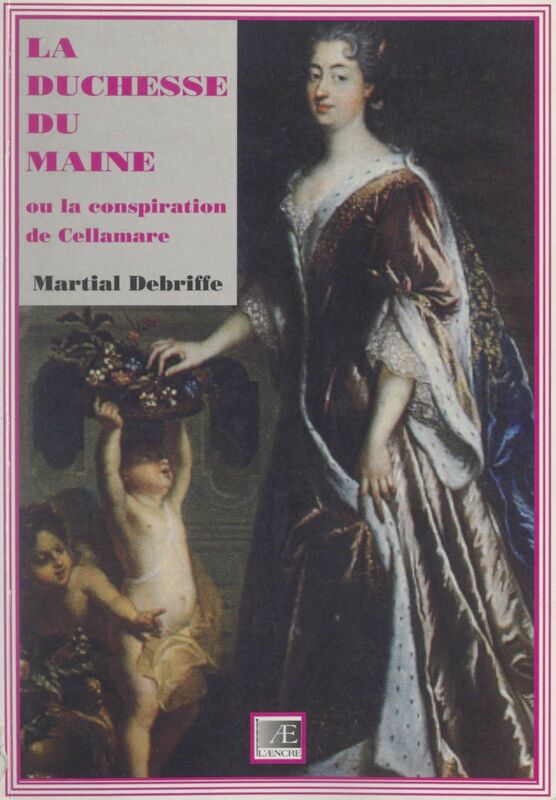 La duchesse du Maine Ou La conspiration de Cellamare