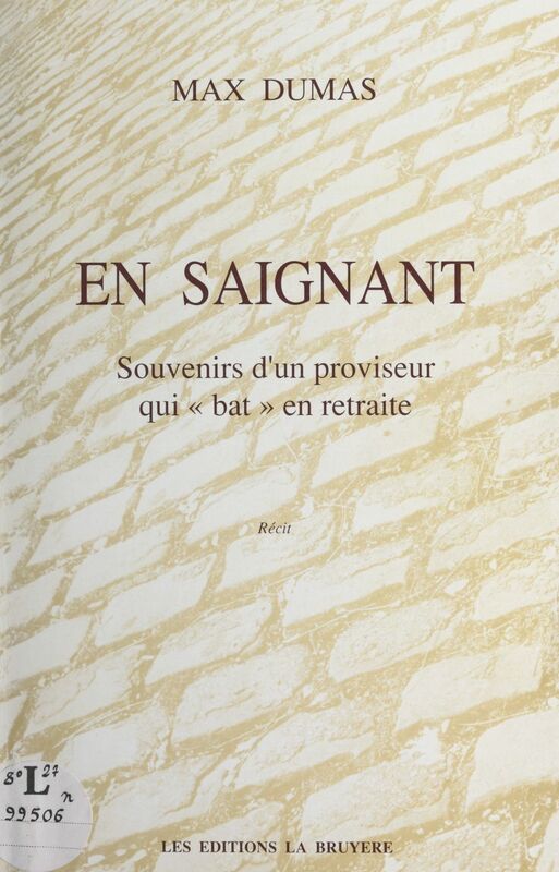 En saignant Souvenirs d'un proviseur qui "bat" en retraite