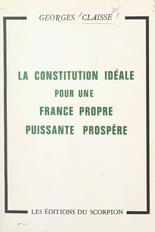 La constitution idéale pour une France propre, puissante, prospère