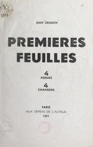 Premières feuilles 4 poèmes, 4 chansons