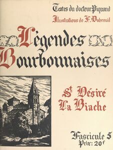 Légendes bourbonnaises (5). Saint-Désiré, La Biache