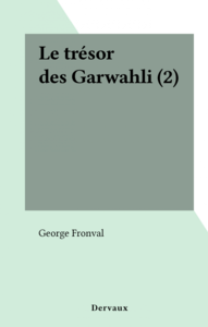 Le trésor des Garwahli (2)