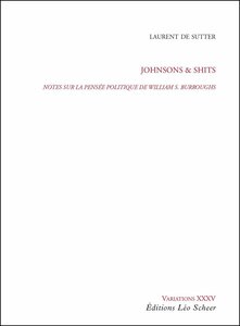 Johnsons & Shits Notes sur la pensée politique de William S. Burroughs