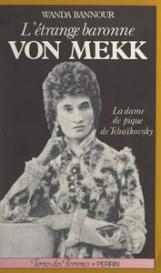 L'étrange baronne von Mekk La dame de Pique de Tchaïkovsky
