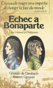 Échec à Bonaparte Louis-Edmond de Phélippeaux, 1767-1799