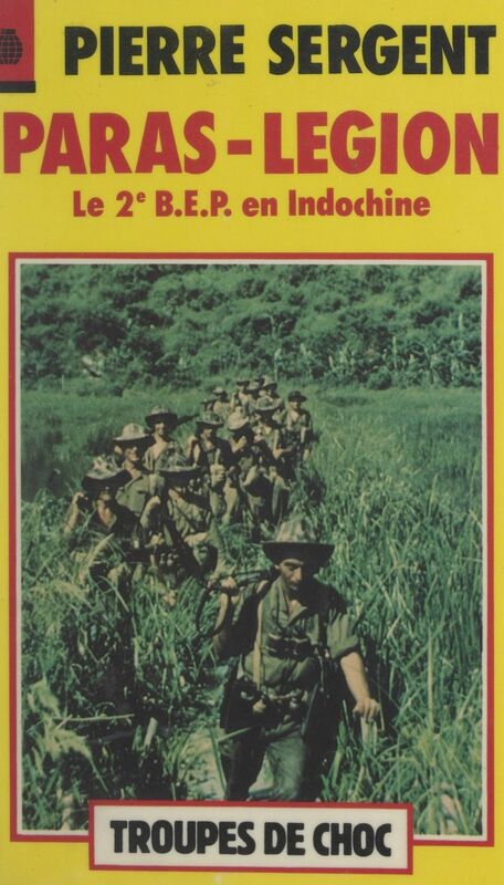 Paras-Légion : le 2e B.E.P. en Indochine