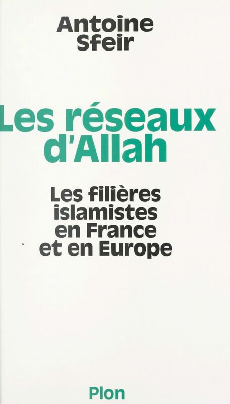 Les réseaux d'Allah Les filières islamistes en France et en Europe