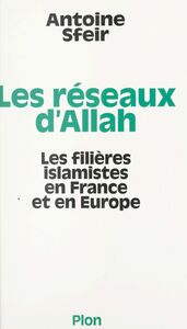 Les réseaux d'Allah Les filières islamistes en France et en Europe