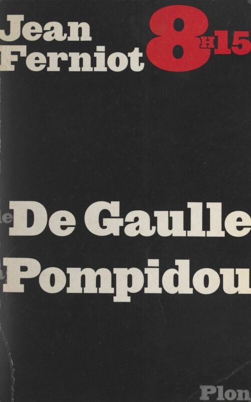 8 h 15, de De Gaulle à Pompidou