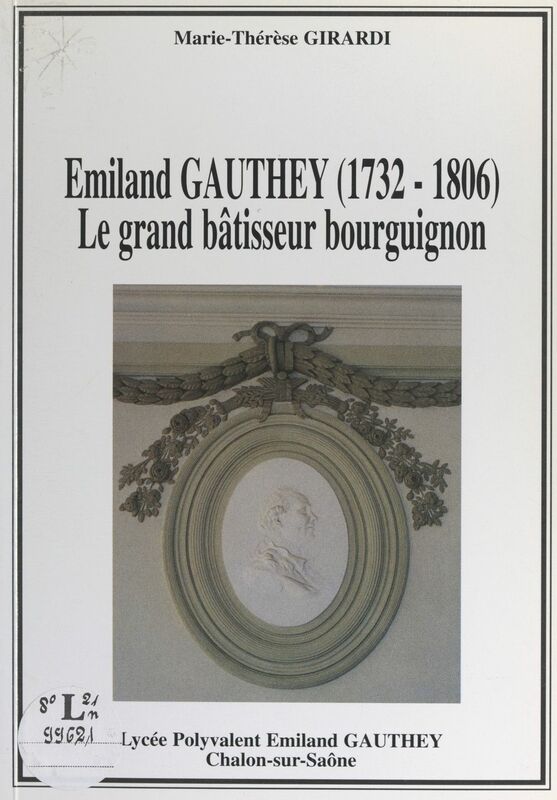 Émiland Gauthey (1732-1806) Le grand bâtisseur bourguignon