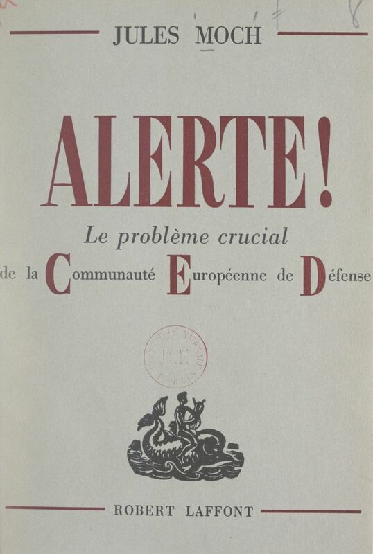 Alerte ! Le problème crucial de la Communauté Européenne de Défense
