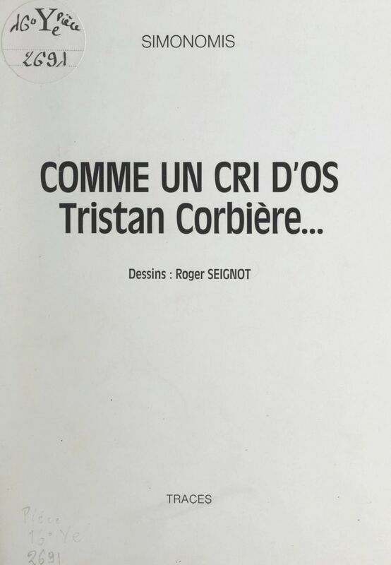 Comme un cri d'os Tristan Corbière...