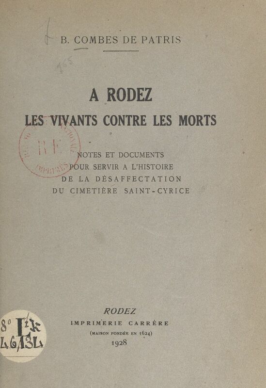 À Rodez, les vivants contre les morts Notes et documents pour servir à l'histoire de la désaffectation du cimetière Saint-Cyrice