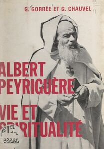 Albert Peyriguère Vie et spiritualité