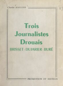 Trois journalistes drouais : Brisset, Dujarier, Buré