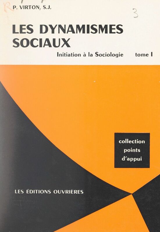 Les dynamismes sociaux (1) Initiation à la sociologie