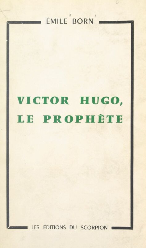 Victor Hugo, le prophète