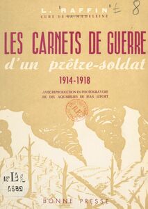 Les carnets de guerre d'un prêtre-soldat, 1914-1918