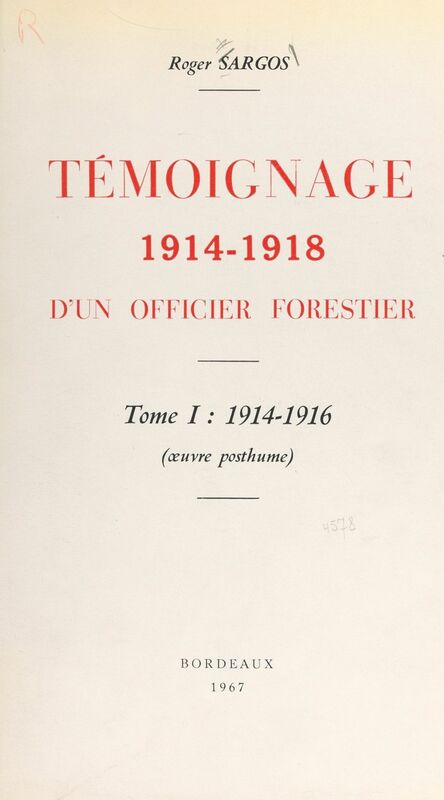 Témoignage 1914-1918 d'un officier forestier (1). 1914-1916
