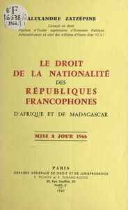 Le droit de la nationalité des républiques francophones d'Afrique et de Madagascar