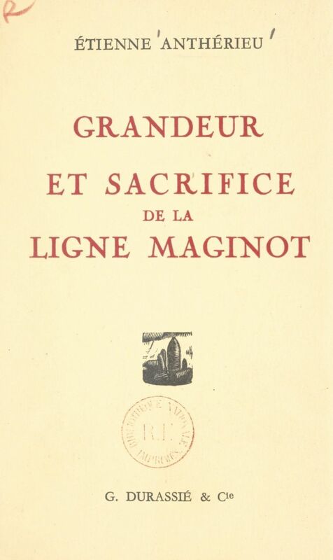 Grandeur et sacrifice de la Ligne Maginot
