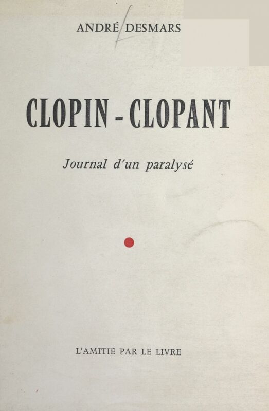 Clopin-clopant Journal d'un paralysé