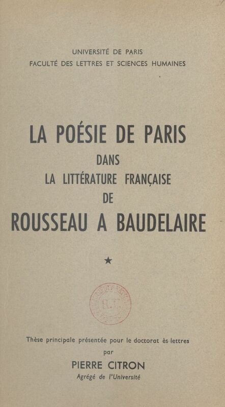 La poésie de Paris dans la littérature française de Rousseau à Baudelaire (1)