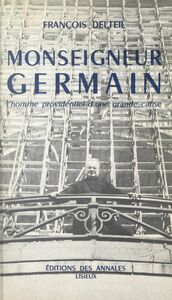 Monseigneur Germain L'homme providentiel d'une grande cause