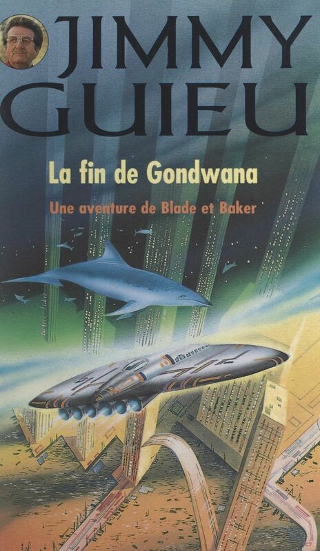 La fin de Gondwana Une aventure de Blade et Baker