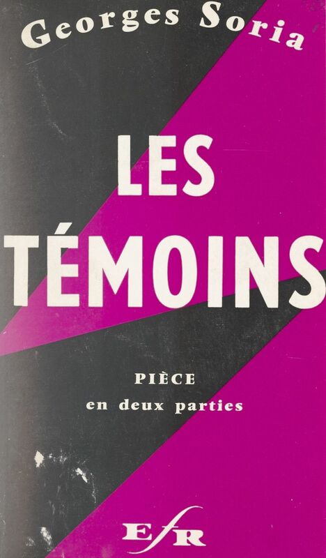 Les témoins Pièce en deux parties et quatre tableaux