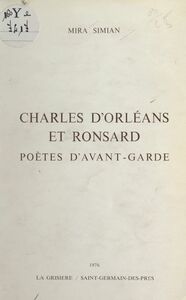 Charles d'Orléans et Ronsard Poètes d'avant-garde