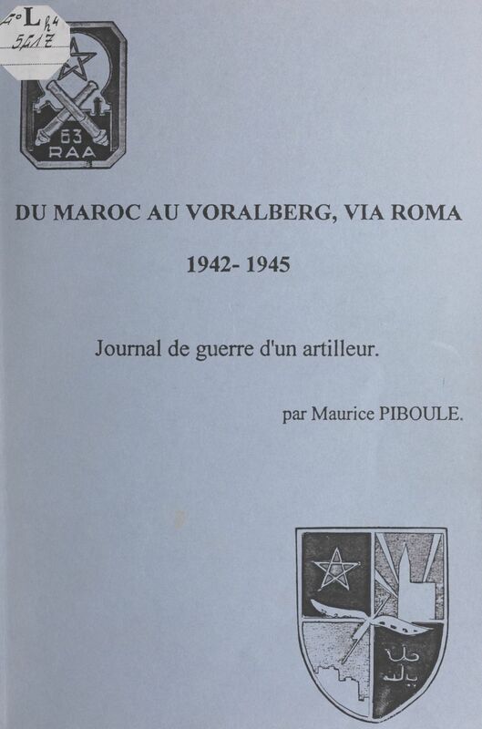 Du Maroc au Voralberg, via Roma, 1942-1945 Journal de guerre d'un artilleur
