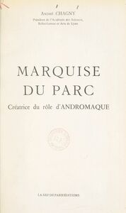 Marquise Du Parc, créatrice du rôle d'Andromaque