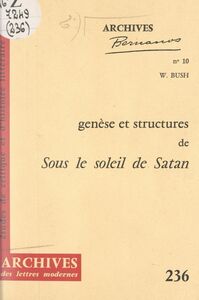 Genèse et structures de "Sous le soleil de Satan" d'après le manuscrit Bodmer Scrupules de Maritain et autocensure de Bernanos