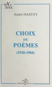 Choix de poèmes (1938-1984)
