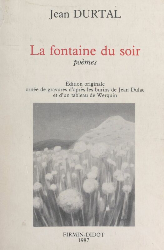 La fontaine du soir Édition originale ornée de gravures d'après les burins de Jean Dulac et d'un tableau de Werquin