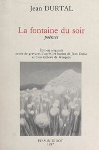 La fontaine du soir Édition originale ornée de gravures d'après les burins de Jean Dulac et d'un tableau de Werquin