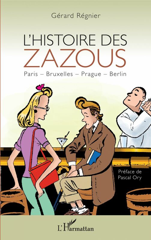 L'histoire des zazous Paris - Bruxelles - Prague - Berlin