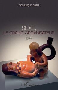 Sexe, le grand organisateur Essai