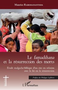 Le<em> famadihana</em> et la résurrection des morts Etude malgacho-biblique d'un rire en relation avec la foi en la résurrection