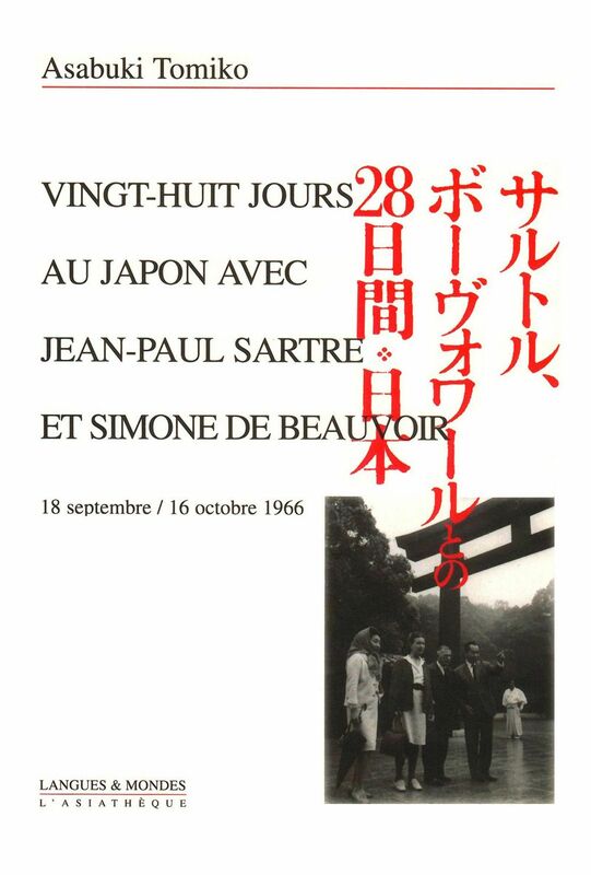 28 jours au Japon avec Jean-Paul Sartre et Simone de Beauvoir Récit de voyage