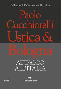 Ustica&Bologna. Attacco all'Italia