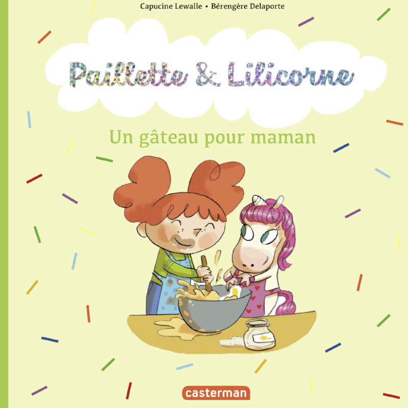 Paillette et Lilicorne (Tome 7)  - Un gâteau pour maman